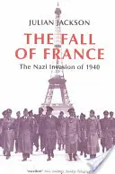 Der Fall von Frankreich: Die Nazi-Invasion von 1940 - The Fall of France: The Nazi Invasion of 1940