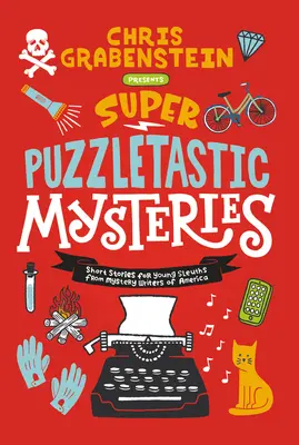 Super Puzzletastische Rätsel: Kurzgeschichten für junge Spürnasen von Mystery Writers of America - Super Puzzletastic Mysteries: Short Stories for Young Sleuths from Mystery Writers of America