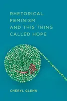 Rhetorischer Feminismus und This Thing Called Hope - Rhetorical Feminism and This Thing Called Hope