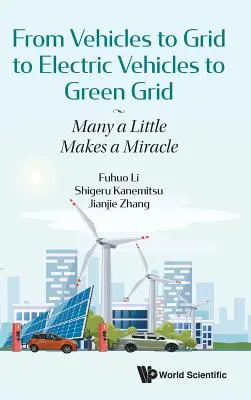 Von Fahrzeugen zum Stromnetz zu Elektrofahrzeugen zum grünen Stromnetz: Viele kleine Dinge bewirken ein Wunder - From Vehicles to Grid to Electric Vehicles to Green Grid: Many a Little Makes a Miracle