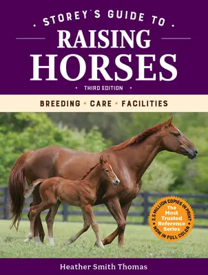 Storey's Guide to Raising Horses, 3. Auflage: Aufzucht, Pflege, Einrichtungen - Storey's Guide to Raising Horses, 3rd Edition: Breeding, Care, Facilities