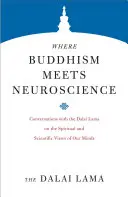 Wo Buddhismus auf Neurowissenschaft trifft: Gespräche mit dem Dalai Lama über die spirituelle und wissenschaftliche Sichtweise unseres Verstandes - Where Buddhism Meets Neuroscience: Conversations with the Dalai Lama on the Spiritual and Scientific Views of Our Minds