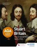 Aqa A-Level Geschichte: Stuart Britain und die Krise der Monarchie 1603-1702 - Aqa A-Level History: Stuart Britain and the Crisis of Monarchy 1603-1702