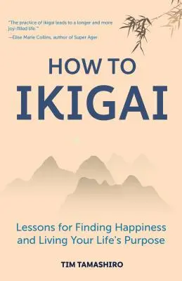 Wie man Ikigai macht: Lektionen, um das Glück zu finden und den Sinn des Lebens zu leben (Ikigai-Buch, Lagom, Langlebigkeit, friedvolles Leben) - How to Ikigai: Lessons for Finding Happiness and Living Your Life's Purpose (Ikigai Book, Lagom, Longevity, Peaceful Living)