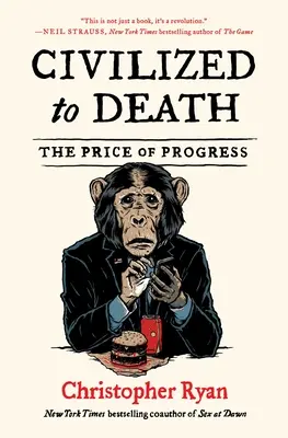 Zu Tode zivilisiert: Der Preis des Fortschritts - Civilized to Death: The Price of Progress