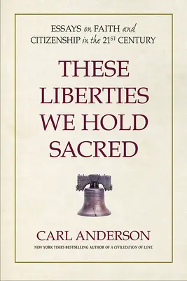 Diese Freiheiten sind uns heilig: Essays über Glaube und Staatsbürgerschaft im 21. - These Liberties We Hold Sacred: Essays on Faith and Citizenship in the 21st Century