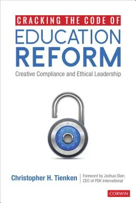 Den Code der Bildungsreform knacken: Kreative Compliance und ethische Führung - Cracking the Code of Education Reform: Creative Compliance and Ethical Leadership