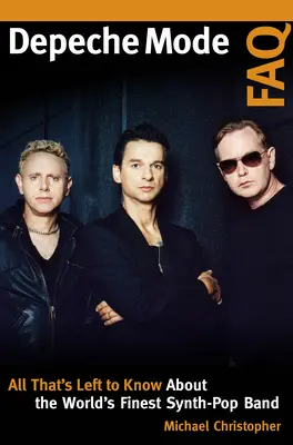 Depeche Mode FAQ: Alles, was man noch über die beste Synth-Pop-Band der Welt wissen muss - Depeche Mode FAQ: All That's Left to Know About the World's Finest Synth-Pop Band