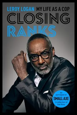 Die Ränge schließen: Mein Leben als Polizist: dargestellt in Small Axe, einer Sammlung von fünf Filmen - Closing Ranks: My Life as a Cop: As Portrayed on Small Axe, a Collection of Five Films