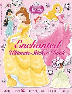 Ultimatives Stickerbuch: Disney Prinzessin: Verzaubert: Mehr als 60 wiederverwendbare vollfarbige Sticker - Ultimate Sticker Book: Disney Princess: Enchanted: More Than 60 Reusable Full-Color Stickers