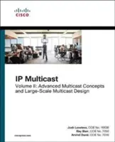 IP Multicast, Band II: Fortgeschrittene Multicast-Konzepte und Multicast-Design im großen Maßstab - IP Multicast, Volume II: Advanced Multicast Concepts and Large-Scale Multicast Design