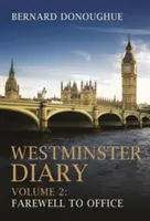 Westminster-Tagebuch: Band 2: Abschied vom Amt - Westminster Diary: Volume 2: Farewell to Office