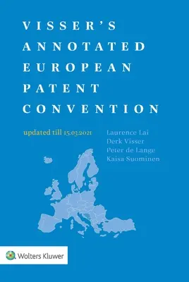 Visser's Kommentiertes Europäisches Patentübereinkommen, Ausgabe 2021 - Visser's Annotated European Patent Convention 2021 Edition