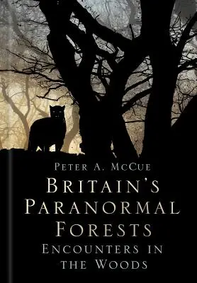 Großbritanniens paranormale Wälder: Begegnungen in den Wäldern - Britain's Paranormal Forests: Encounters in the Woods