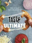 Tasty Ultimate: Wie man so ziemlich alles kocht (ein offizielles Tasty-Kochbuch) - Tasty Ultimate: How to Cook Basically Anything (an Official Tasty Cookbook)