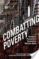Armutsbekämpfung: Quebecs Streben nach einem unverwechselbaren Wohlfahrtsstaat - Combating Poverty: Quebec's Pursuit of a Distinctive Welfare State