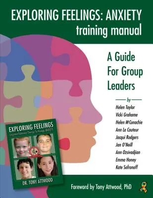 Exploring Feelings Anxiety Training Manual: Ein Leitfaden für Gruppenleiter - Exploring Feelings Anxiety Training Manual: A Guide for Group Leaders