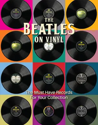 Die Beatles auf Vinyl: Die unverzichtbaren Platten für Ihre Sammlung - The Beatles on Vinyl: The Must Have Records for Your Collection