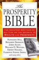 Die Wohlstandsbibel: Die größten Schriften aller Zeiten über die Geheimnisse von Reichtum und Wohlstand - The Prosperity Bible: The Greatest Writings of All Time on the Secrets to Wealth and Prosperity