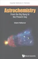 Astrochemie: Vom Urknall bis zur Gegenwart - Astrochemistry: From the Big Bang to the Present Day