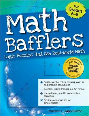 Math Bafflers: Logische Rätsel, die die reale Welt der Mathematik nutzen (Klasse 6-8) - Math Bafflers: Logic Puzzles That Use Real-World Math (Grades 6-8)