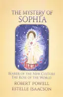 Das Mysterium der Sophia: Die Trägerin der neuen Kultur: Die Rose der Welt - The Mystery of Sophia: Bearer of the New Culture: The Rose of the World