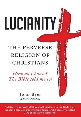 Lucianity: Die perverse Religion der Christen - Lucianity: The Perverse Religion of Christians