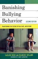 Mobbing-Verhalten verbannen: Die Kultur des Missbrauchs durch Gleichaltrige verändern, 2. - Banishing Bullying Behavior: Transforming the Culture of Peer Abuse, 2nd Edition