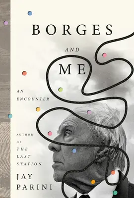 Borges und ich: Eine Begegnung - Borges and Me: An Encounter