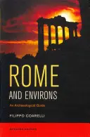 Rom und sein Umland: Ein archäologischer Führer - Rome and Environs: An Archaeological Guide