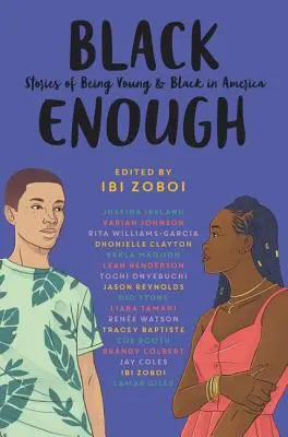 Schwarz genug: Geschichten vom Jung-Sein und Schwarz-Sein in Amerika - Black Enough: Stories of Being Young & Black in America