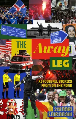 Das Auswärtsspiel: XI Fußballgeschichten von unterwegs - The Away Leg: XI Football Stories on the Road