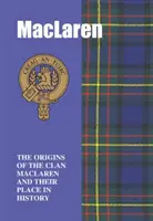 MacLaren - Die Ursprünge des Clan MacLaren und ihr Platz in der Geschichte - MacLaren - The Origins of the Clan MacLaren and Their Place in History