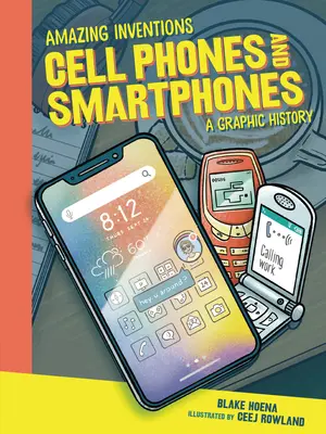 Handys und Smartphones: Eine grafische Geschichte - Cell Phones and Smartphones: A Graphic History