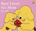 Spot liebt seine Mama - Spot Loves His Mum