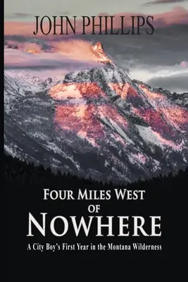 Vier Meilen westlich von Nirgendwo - Four Miles West of Nowhere