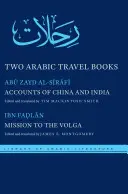 Zwei arabische Reisebücher: Berichte über China und Indien und Mission an der Wolga - Two Arabic Travel Books: Accounts of China and India and Mission to the Volga