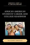 Die Berufs- und Hochschulreife afroamerikanischer Schüler: Die enträtselte Reise - African American Students' Career and College Readiness: The Journey Unraveled