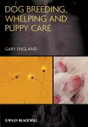 Hundezucht, Welpenaufzucht und Welpenpflege - Dog Breeding, Whelping and Puppy Care