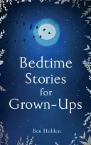 Gute-Nacht-Geschichten für Erwachsene - Bedtime Stories for Grown-Ups