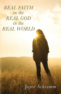 Realer Glaube an den realen Gott in der realen Welt - Real Faith in the Real God in the Real World