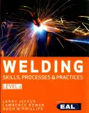 Schweißerische Fähigkeiten, Prozesse und Praktiken - Stufe 2 (Bower Lawrence (Blackhawk Technical College)) - Welding Skills, Processes and Practices - Level 2 (Bower Lawrence (Blackhawk Technical College))