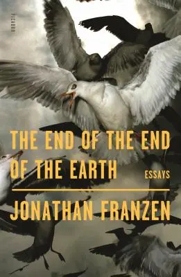 Das Ende vom Ende der Welt: Essays - The End of the End of the Earth: Essays