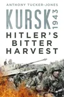 Kursk 1943: Hitlers bittere Ernte - Kursk 1943: Hitler's Bitter Harvest