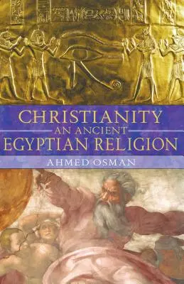 Das Christentum: Eine altägyptische Religion - Christianity: An Ancient Egyptian Religion