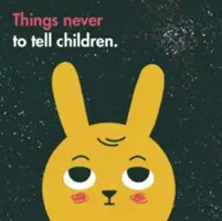 Was man Kindern niemals erzählen sollte - Things Never to Tell Children