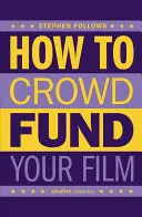 Wie Sie Ihren Film über Crowdfunding finanzieren: Tipps und Strategien für Filmemacher - How to Crowdfund Your Film: Tips and Strategies for Filmmakers