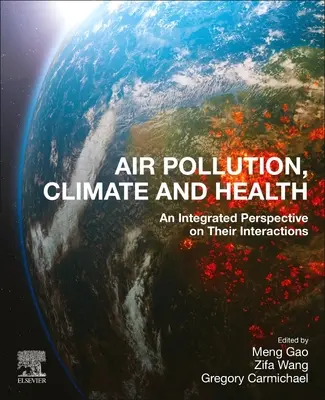 Luftverschmutzung, Klima und Gesundheit: Eine integrierte Sichtweise auf ihre Wechselwirkungen - Air Pollution, Climate, and Health: An Integrated Perspective on Their Interactions