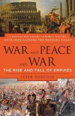 Krieg und Frieden und Krieg: Aufstieg und Fall von Imperien - War and Peace and War: The Rise and Fall of Empires