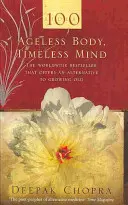 Der alterslose Körper, der zeitlose Geist - Eine praktische Alternative zum Altwerden - Ageless Body, Timeless Mind - A Practical Alternative To Growing Old